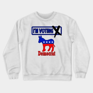 I'm v Voting Democrat Crewneck Sweatshirt